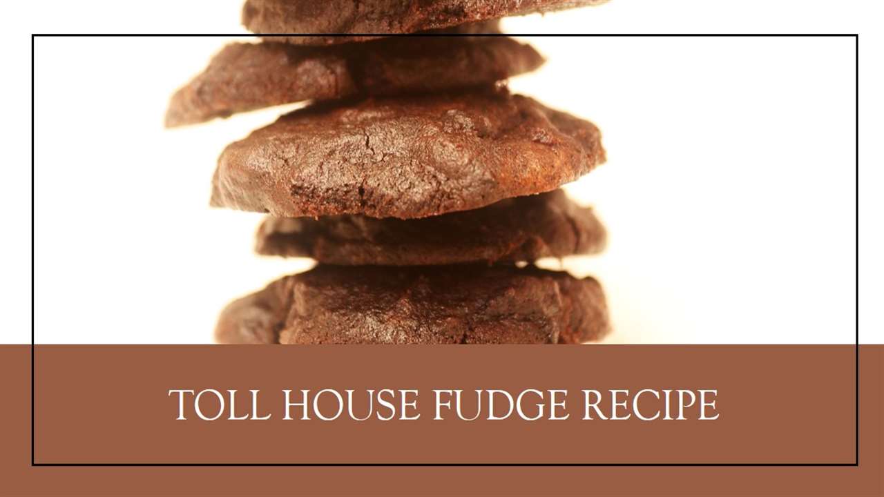 Toll House Fudge Recipe